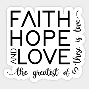 Faith Hope and Love - black Sticker